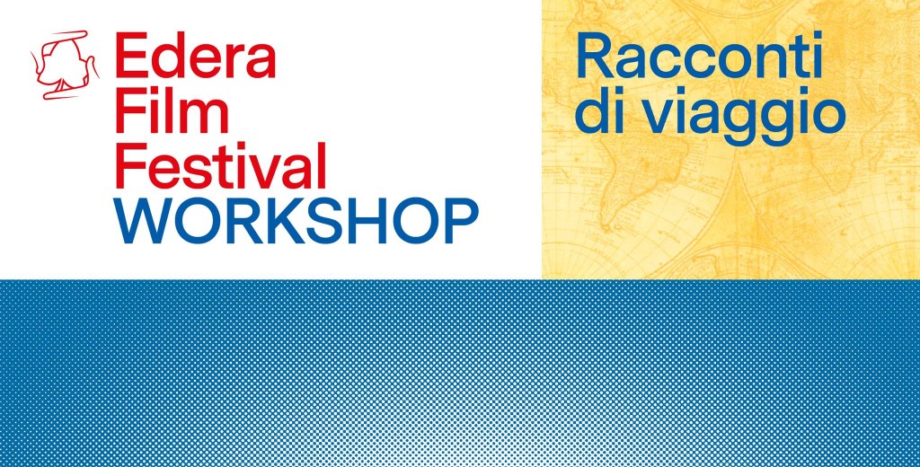 workshop racconti di viaggio edera film festival